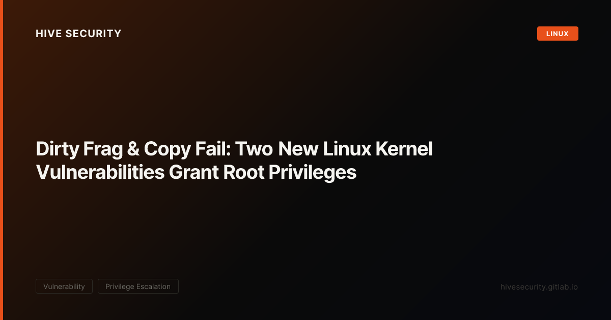 Dirty Frag & Copy Fail: Two New Linux Kernel Vulnerabilities Grant Root ...